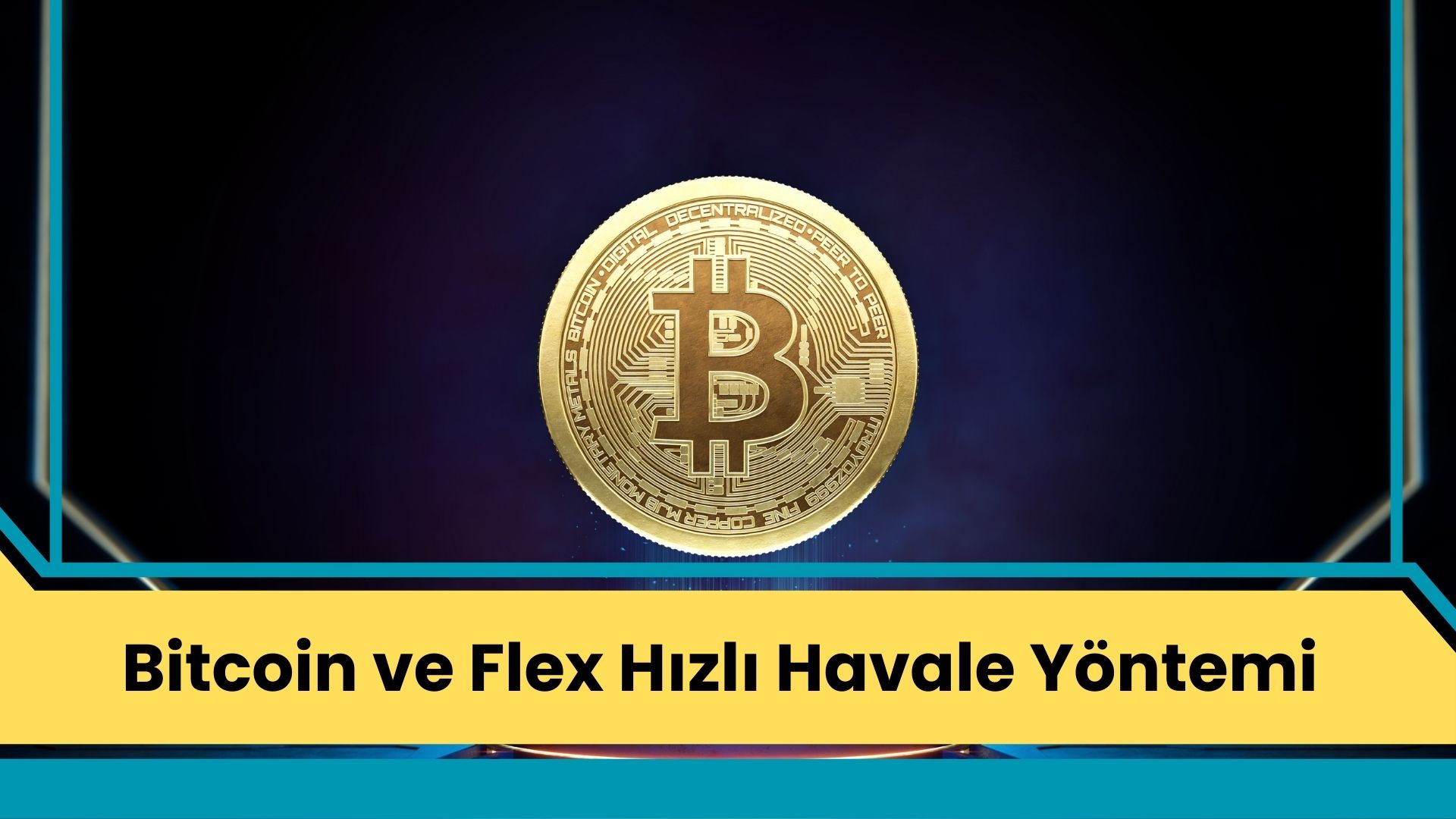 Bitcoin ve Flex Hızlı Havale Yöntemi